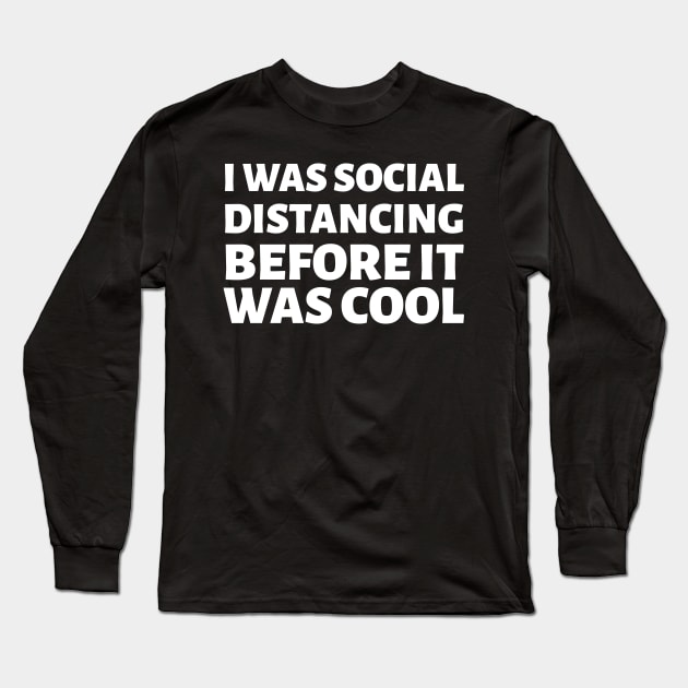 I was social distancing before it was Cool Mask Long Sleeve T-Shirt by DanielsTee